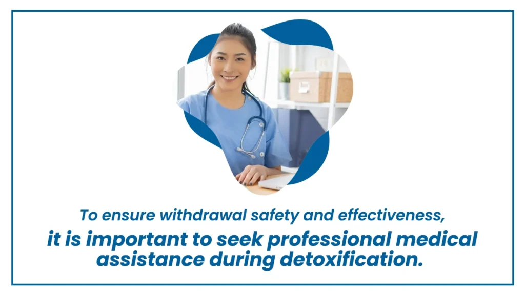Image of a female doctor. To ensure withdrawal safety and effectiveness, seek professional medical assistance during detoxification.