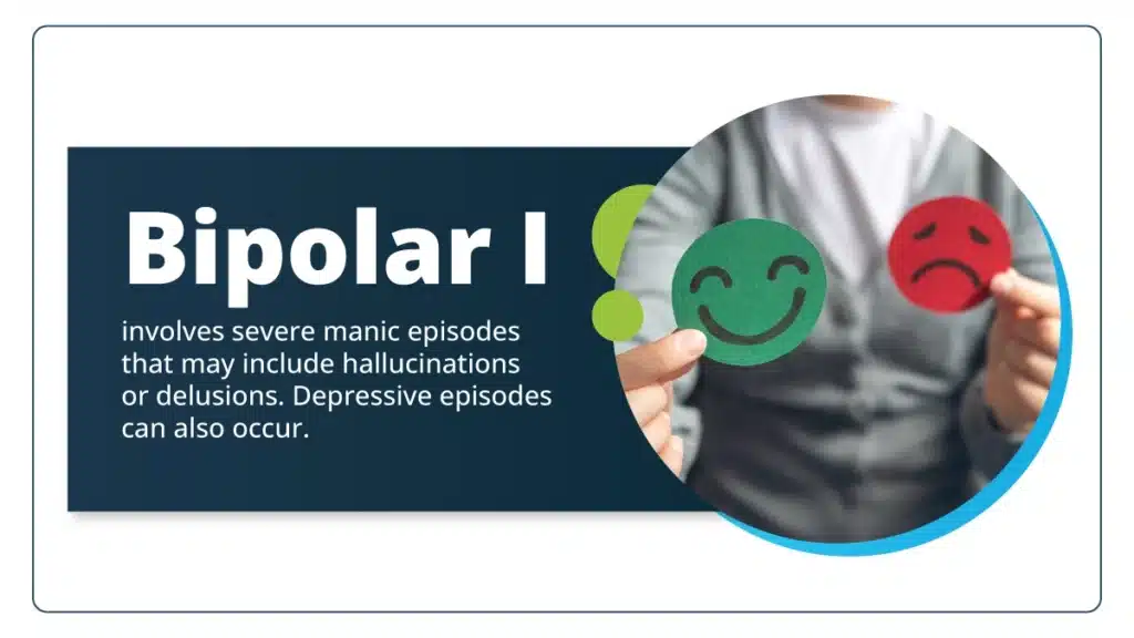 Man holding a smiley face and a frowny face. Bipolar I involves severe manic episodes that may include hallucinations or delusions. 
