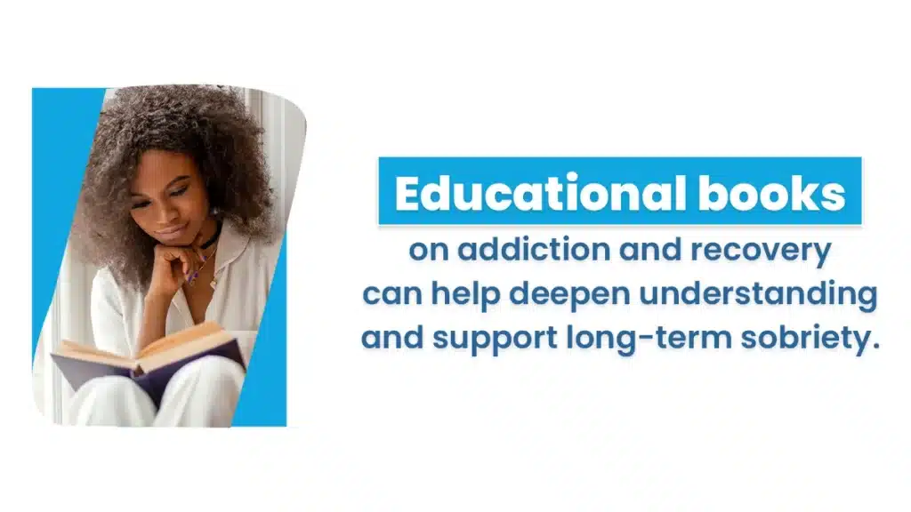 Educational books on addiction and recovery can help deepen understanding and support long-term sobriety.