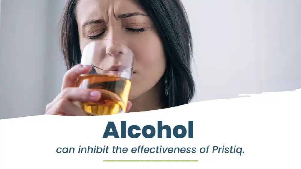 Alcohol can inhibit the effectiveness of Pristiq. Pristiq and alcohol should never be mixed. Seek medical care if accidental mixing occurs.