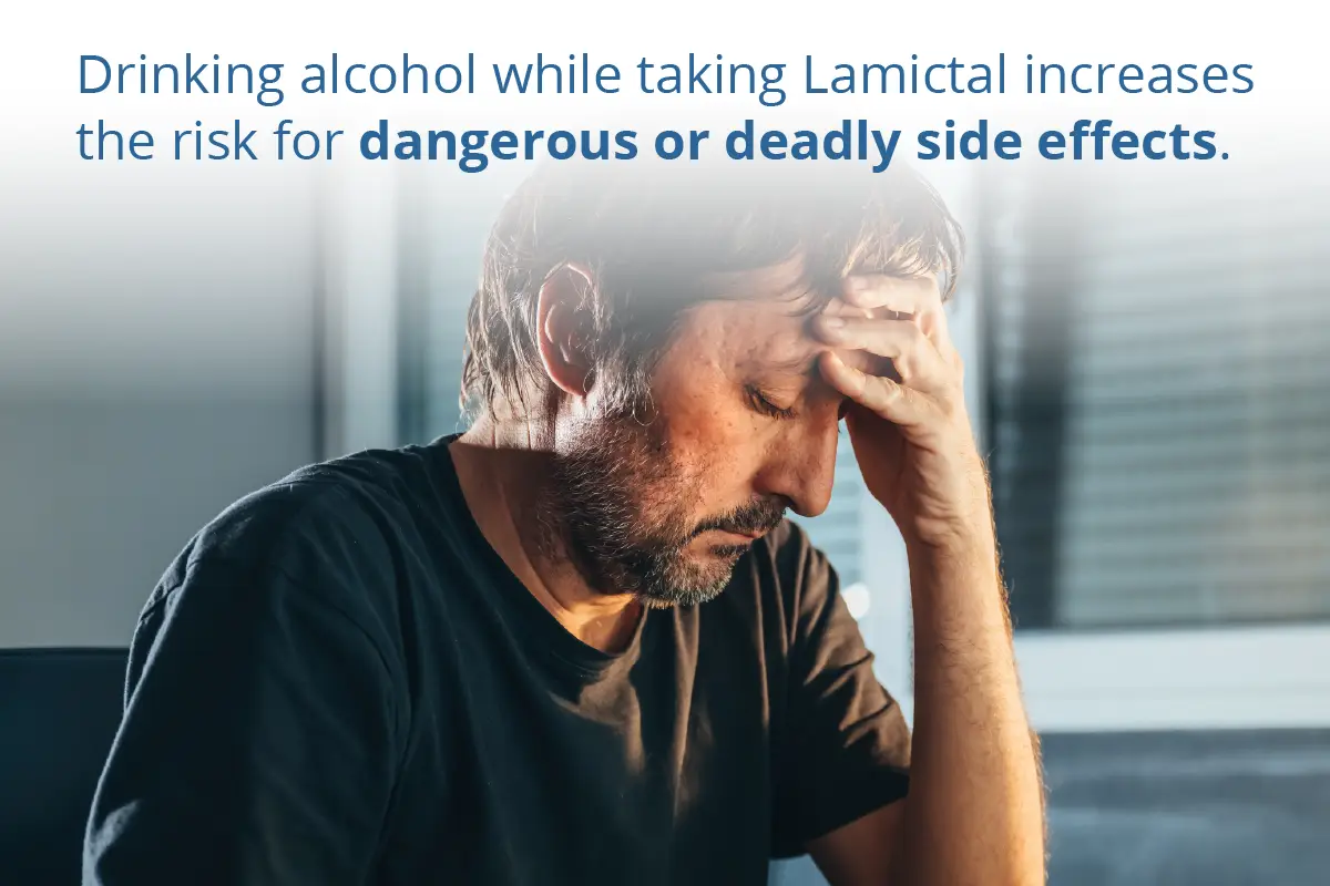Drinking alcohol while taking Lamictal increases the risk for dangerous or deadly side effects