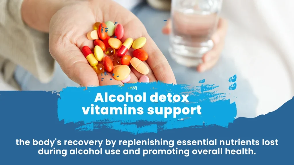 Alcohol detox vitamins support the body's recovery by replenishing essential nutrients lost during alcohol use and promoting overall health.